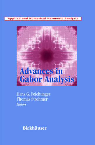 Advances in Gabor Analysis (Applied and Numerical Harmonic Analysis) book cover by 