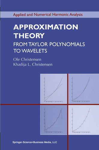Approximation Theory: From Taylor Polynomials to Wavelets (Applied and Numerical Harmonic Analysis) book cover by Ole Christensen, Khadija Laghrida Christensen