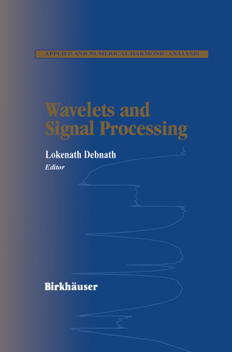 Wavelets and Signal Processing (Applied and Numerical Harmonic Analysis) book cover by 