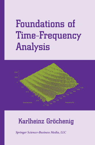 Foundations of Time-Frequency Analysis (Applied and Numerical Harmonic Analysis) book cover by Karlheinz Gröchenig