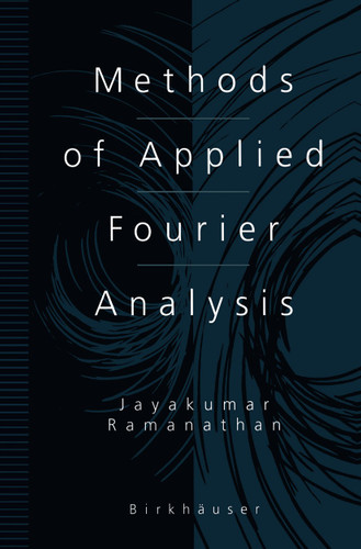 Methods of Applied Fourier Analysis (Applied and Numerical Harmonic Analysis) book cover by Jayakumar Ramanathan