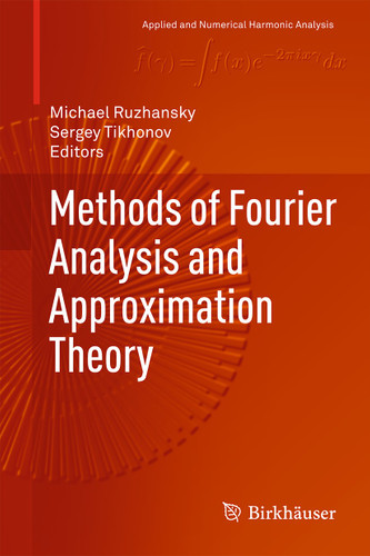 Methods of Fourier Analysis and Approximation Theory (Applied and Numerical Harmonic Analysis) book cover by 
