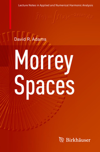 Morrey Spaces (Applied and Numerical Harmonic Analysis) book cover by David Adams