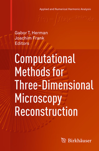 Computational Methods for Three-Dimensional Microscopy Reconstruction (Applied and Numerical Harmonic Analysis) book cover by 