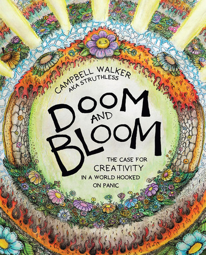 Doom and Bloom: The Case for Creativity in a World Hooked on Panic book cover by Campbell Walker