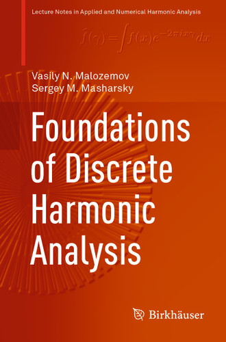 Foundations of Discrete Harmonic Analysis (Applied and Numerical Harmonic Analysis) book cover by Vasily N. Malozemov, Sergey M. Masharsky