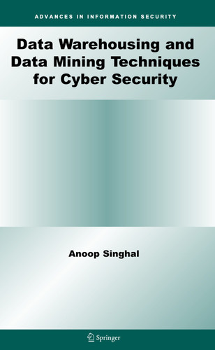 Data Warehousing and Data Mining Techniques for Cyber Security (Advances in Information Security #31) book cover by Anoop Singhal