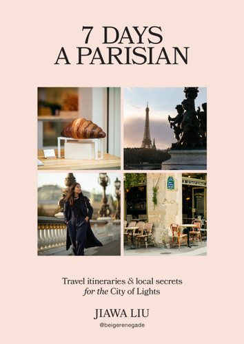 7 Days a Parisian: Travel itineraries and local secrets for the City of Lights book cover by Jiawa Liu