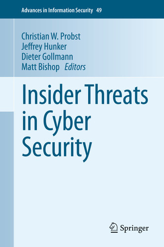 Insider Threats in Cyber Security (Advances in Information Security #49) book cover by 