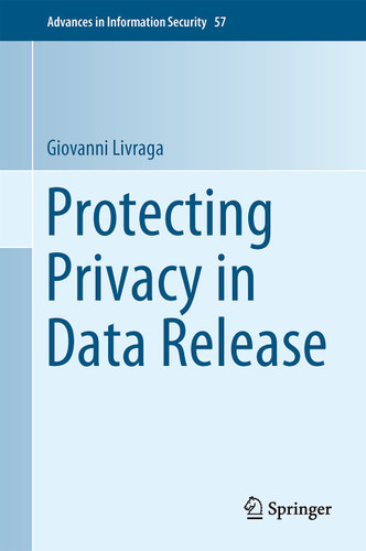 Protecting Privacy in Data Release (Advances in Information Security #57) book cover by Giovanni Livraga