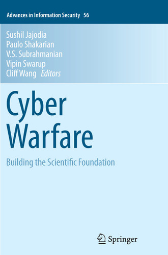 Cyber Warfare: Building the Scientific Foundation (Advances in Information Security #56) book cover by 