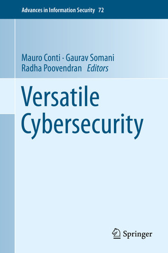 Versatile Cybersecurity (Advances in Information Security #72) book cover by 