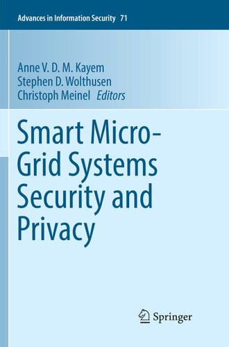 Smart Micro-Grid Systems Security and Privacy (Advances in Information Security #71) book cover by 