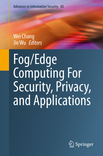 Fog/Edge Computing For Security, Privacy, and Applications (Advances in Information Security #83) book cover by 