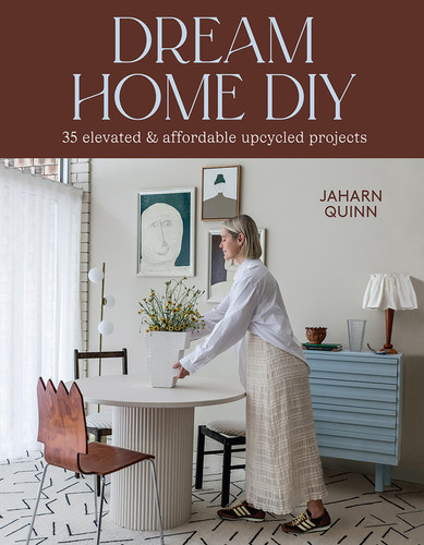 Dream Home DIY: 35 Elevated and Affordable Upcycled Projects book cover by Jaharn Quinn