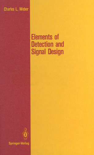 Elements of Detection and Signal Design (Springer Texts in Electrical Engineering) book cover by Charles L. Weber