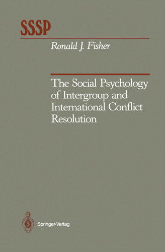 The Social Psychology of Intergroup and International Conflict Resolution (Springer Series in Social Psychology) book cover by Ronald J. Fisher