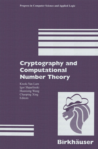 Cryptography and Computational Number Theory (Progress in Computer Science and Applied Logic #20) book cover by 