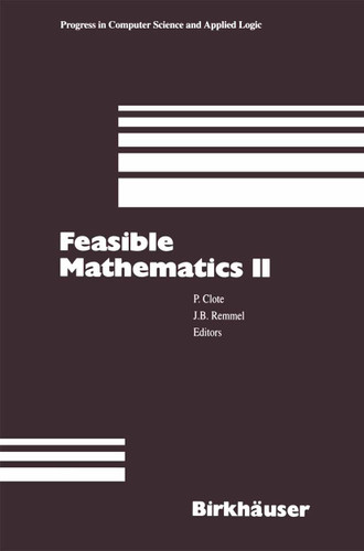 Feasible Mathematics II (Progress in Computer Science and Applied Logic #13) book cover by 