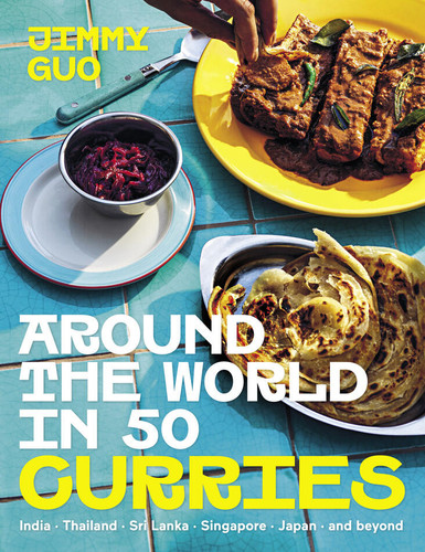 Around the World in 50 Curries: India, Thailand, Sri Lanka, Singapore, Japan, and beyond book cover by Jimmy Guo