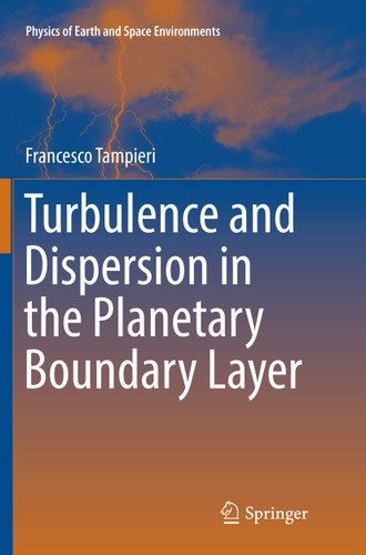 Turbulence and Dispersion in the Planetary Boundary Layer (Physics of Earth and Space Environments) book cover by Francesco Tampieri