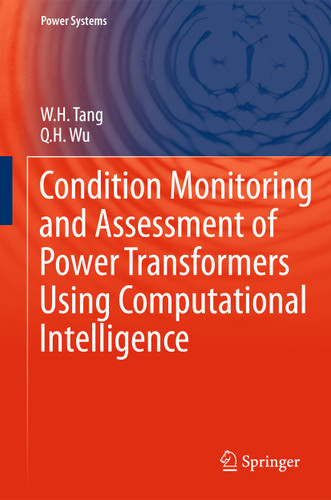 Condition Monitoring and Assessment of Power Transformers Using Computational Intelligence (Power Systems) book cover by W.H. Tang, Q.H. Wu