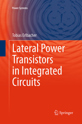 Lateral Power Transistors in Integrated Circuits (Power Systems) book cover by Tobias Erlbacher