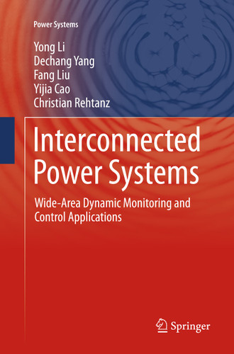 Interconnected Power Systems: Wide-Area Dynamic Monitoring and Control Applications (Power Systems) book cover by Yong Li, Dechang Yang, Fang Liu, Yijia Cao, Christian Rehtanz