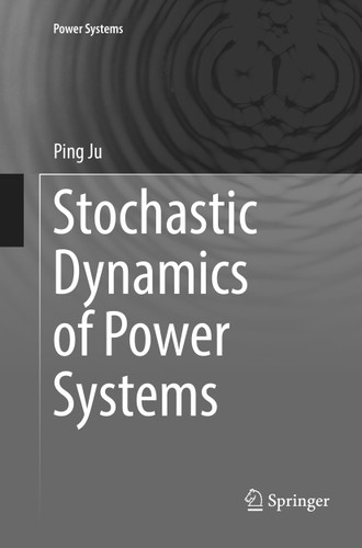 Stochastic Dynamics of Power Systems (Power Systems) book cover by Ping Ju