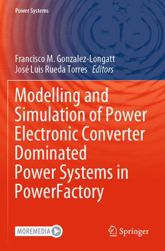 Modelling and Simulation of Power Electronic Converter Dominated Power Systems in PowerFactory (Power Systems) book cover by 