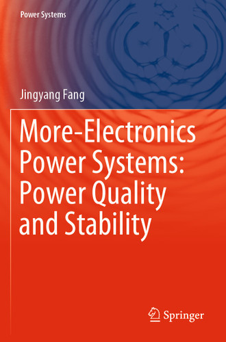 More-Electronics Power Systems: Power Quality and Stability (Power Systems) book cover by Jingyang Fang