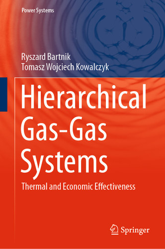 Hierarchical Gas-Gas Systems: Thermal and Economic Effectiveness (Power Systems) book cover by Ryszard Bartnik, Tomasz Wojciech Kowalczyk