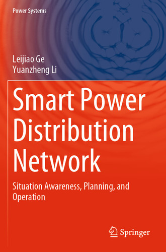 Smart Power Distribution Network: Situation Awareness, Planning, and Operation (Power Systems) book cover by Leijiao Ge, Yuanzheng Li