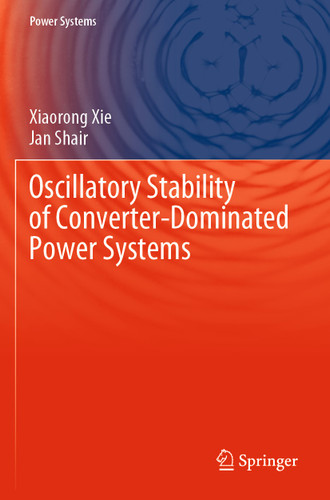 Oscillatory Stability of Converter-Dominated Power Systems (Power Systems) book cover by Xiaorong Xie, Jan Shair