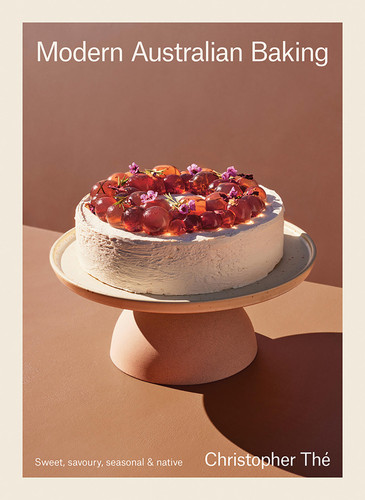 Modern Australian Baking: Sweet, Savoury, Seasonal & Native book cover by Christopher Thé