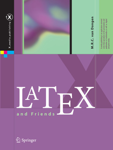 LaTeX and Friends (X.media.publishing) book cover by M. R. C. van Dongen