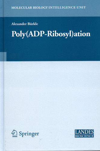 Poly(ADP-Ribosyl)ation (Molecular Biology Intelligence Unit) book cover by Alexander Bürkle