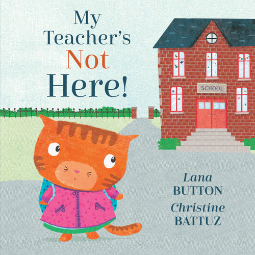 My Teacher's Not Here! (Kitty and Friends #1) book cover by Lana Button