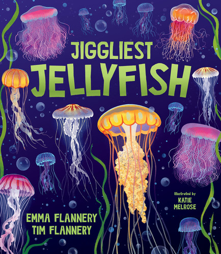 Jiggliest Jellyfish (Explore Your World: Spotlight Series) book cover by Emma Flannery, Tim Flannery