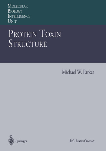 Protein Toxin Structure (Molecular Biology Intelligence Unit) book cover by 