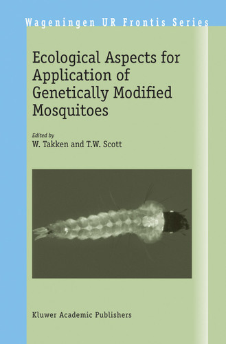 Ecological Aspects for Application of Genetically Modified Mosquitoes (Wageningen UR Frontis Series #2) book cover by 