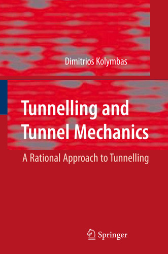 Tunnelling and Tunnel Mechanics: A Rational Approach to Tunnelling book cover by Dimitrios Kolymbas