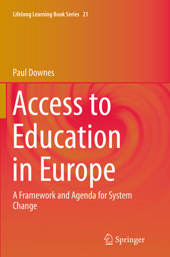Access to Education in Europe: A Framework and Agenda for System Change (Lifelong Learning Book Series #21) book cover by Paul Downes