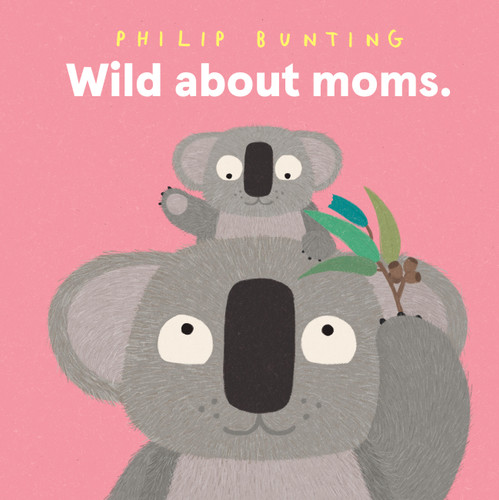 Wild About Moms book cover by Philip Bunting