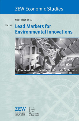 Lead Markets for Environmental Innovations (ZEW Economic Studies #27) book cover by Klaus Jacob, Marian Beise, Jürgen M. Blazejczak, Dietmar Edler, Rüdiger Haum, Martin Jänicke, Thomas Löw, Ulrich Petschow, Klaus Rennings