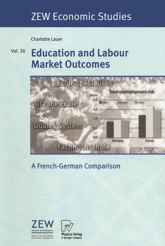 Education and Labour Market Outcomes: A French-German Comparison (ZEW Economic Studies #30) book cover by Charlotte Lauer