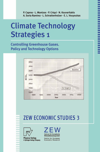 Climate Technology Strategies 1: Controlling Greenhouse Gases. Policy and Technology Options (ZEW Economic Studies #3) book cover by Pantelis Capros, Leonidas Mantzos, Patrick Criqui, Nikolaos Kouvaritakis, Antonio Soria Ramirez, Leo Schrattenholzer, E.Lakis Vouyoukas
