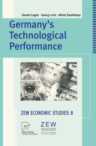 Germany’s Technological Performance: A Study on Behalf of the German Federal Ministry of Education and Research (ZEW Economic Studies #8) book cover by H. Legler, G. Licht, A. Spielkamp