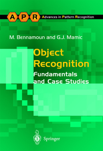 Object Recognition: Fundamentals and Case Studies (Advances in Computer Vision and Pattern Recognition) book cover by M. Bennamoun, G.J. Mamic