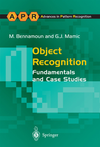 Object Recognition: Fundamentals and Case Studies (Advances in Computer Vision and Pattern Recognition) book cover by M. Bennamoun, G.J. Mamic